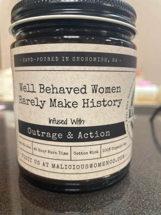 Well Behaved Women Rarely Make History